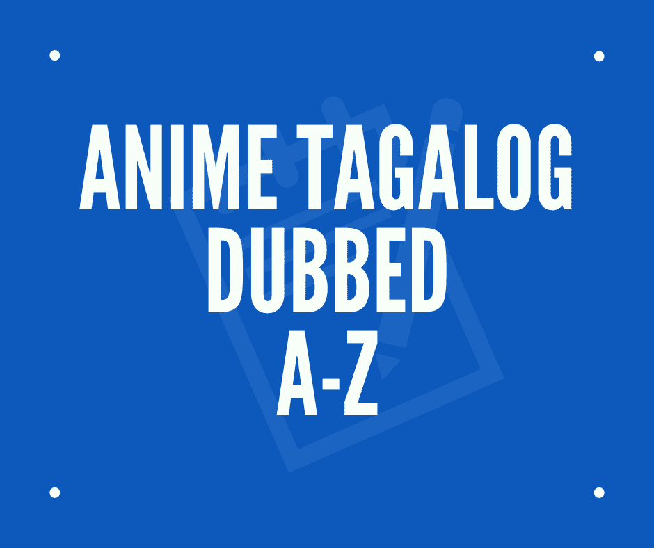 Anime Tagalog Dubbed A-Z.png