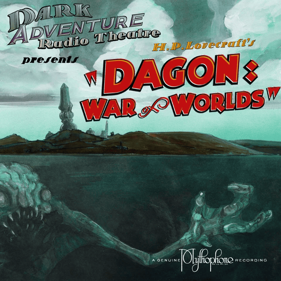 Dark Adventure Radio Theatre - 12 - Dagon - War Of Worlds.png