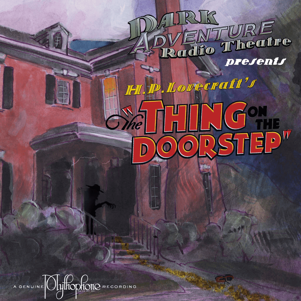 Dark Adventure Radio Theatre - 15 - The Thing On The Doorstep.png