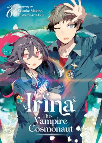 irina-the-vampire-cosmonaut-light-novel-vol-6.jpg