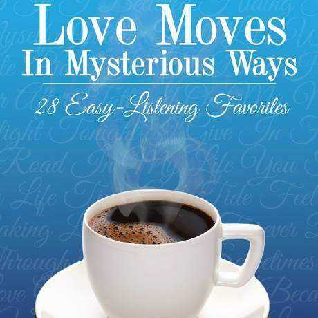 love-moves-in-mysterious-ways-28-easy-listening-favorites.jpg