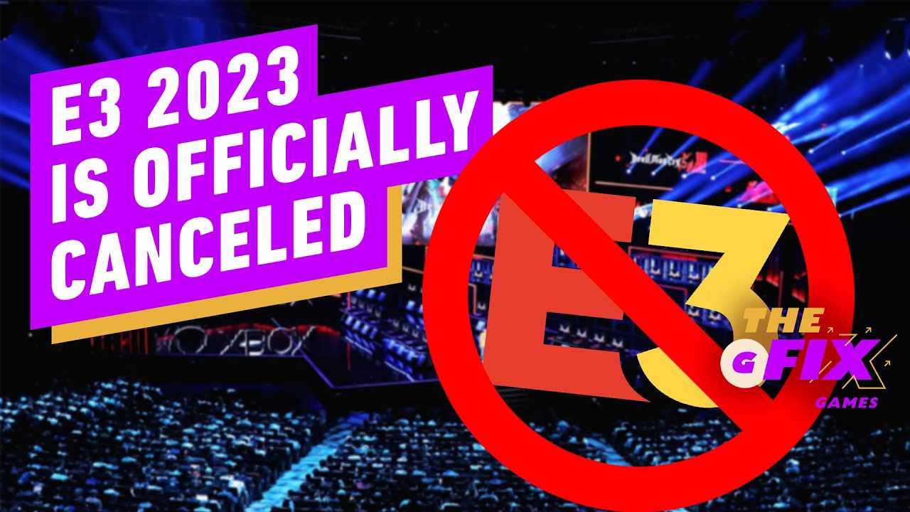 Electronic Entertainment Expo "E3" (2023) Has Been Canceled Pinoy