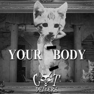 cat-dealers-your-body-remix.mp4