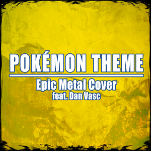Pokémon Theme (feat. Dan Vasc).mp4