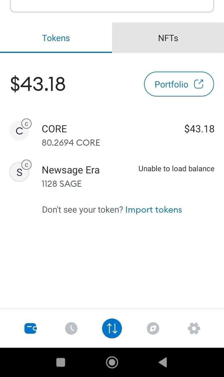 May be an image of phone and text that says Tokens NFTs $43.18 Portfolio CORE 80.2694 CORE $43.18 Newsage Era 1128 SAGE Unable to load balance Don't see your token? Import tokens ↑↓